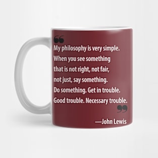 Quote by John Lewis, civil rights icon Mug